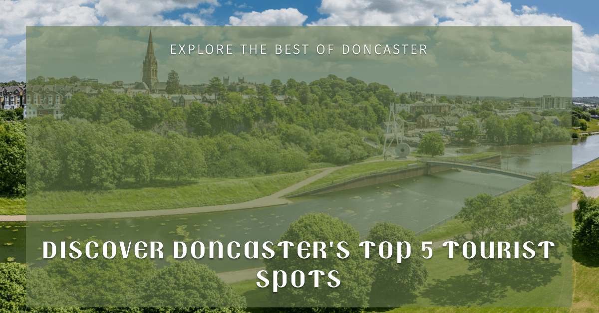 5 tourist points You Must explore in Doncaster.
