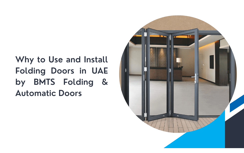 Why to Use and Install Folding Doors in UAE by BMTS Folding & Automatic Doors