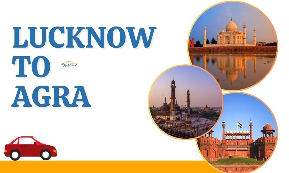 Exploring Lucknow to Agra: A Memorable Weekend Tour with Family